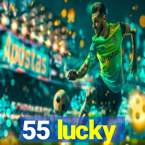 55 lucky