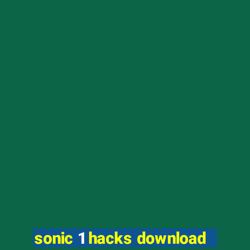 sonic 1 hacks download