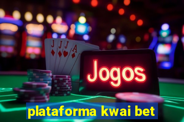 plataforma kwai bet