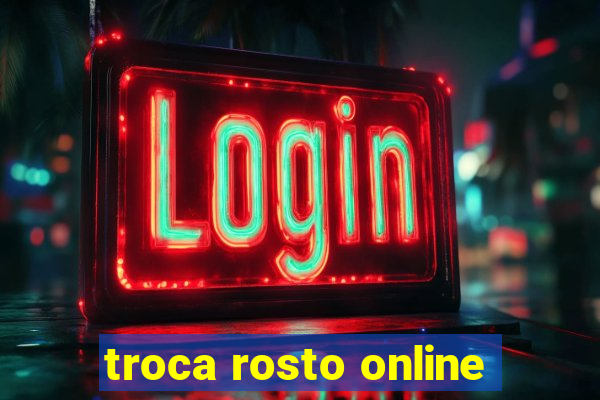 troca rosto online