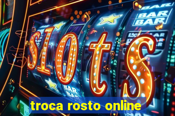 troca rosto online