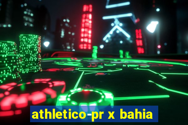 athletico-pr x bahia