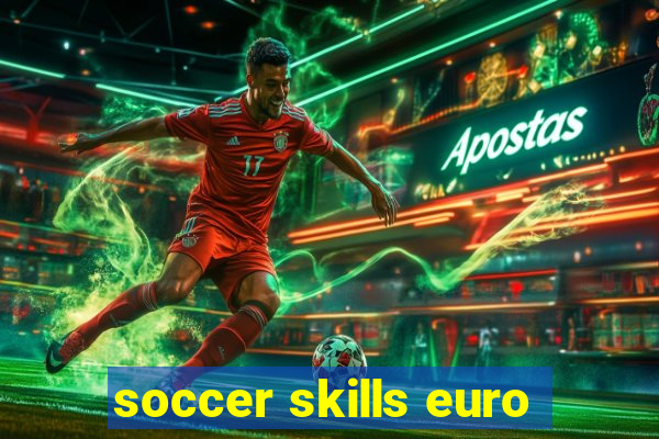 soccer skills euro