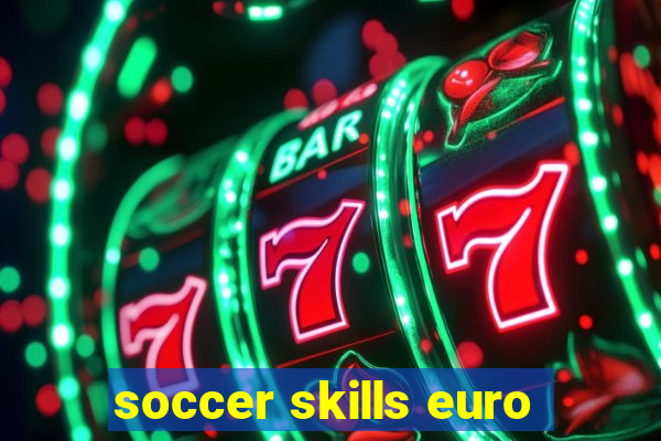 soccer skills euro