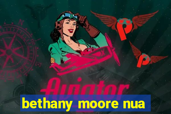 bethany moore nua