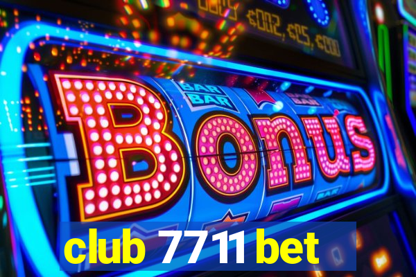 club 7711 bet