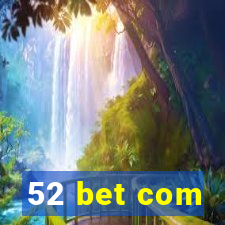 52 bet com