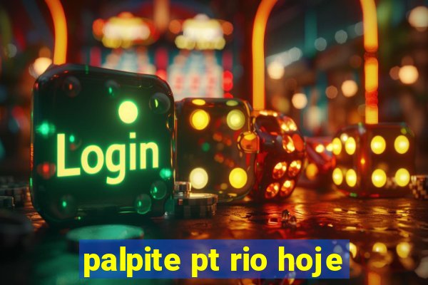 palpite pt rio hoje