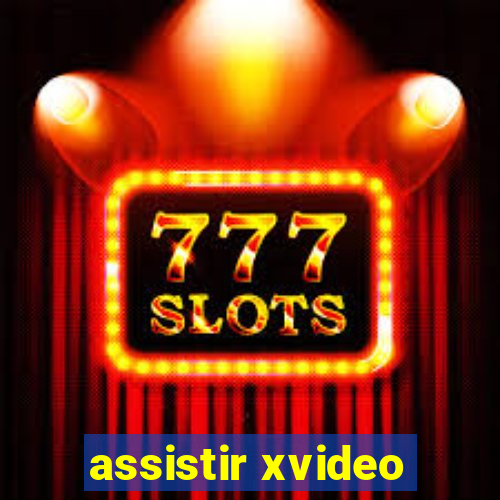 assistir xvideo