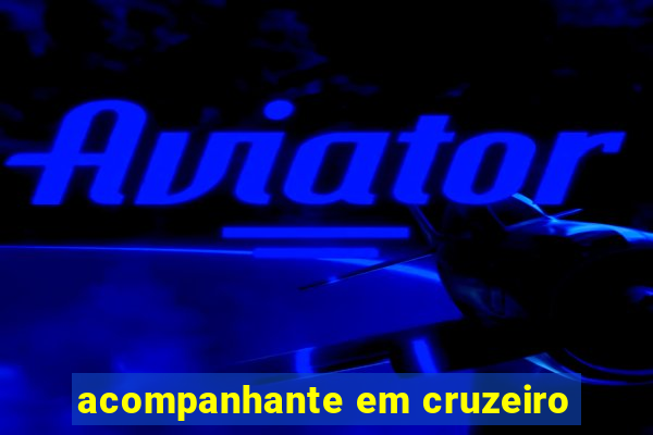 acompanhante em cruzeiro