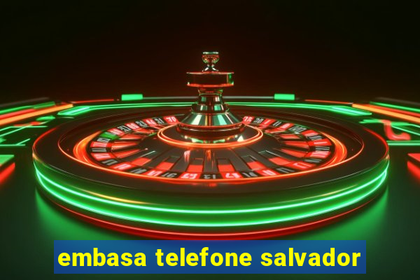 embasa telefone salvador