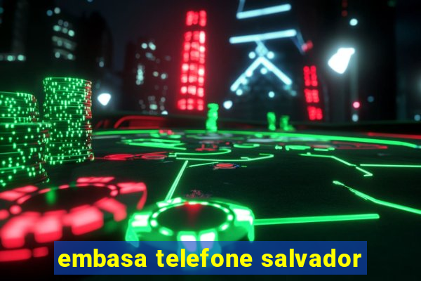 embasa telefone salvador