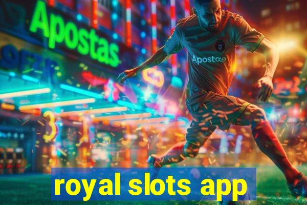 royal slots app