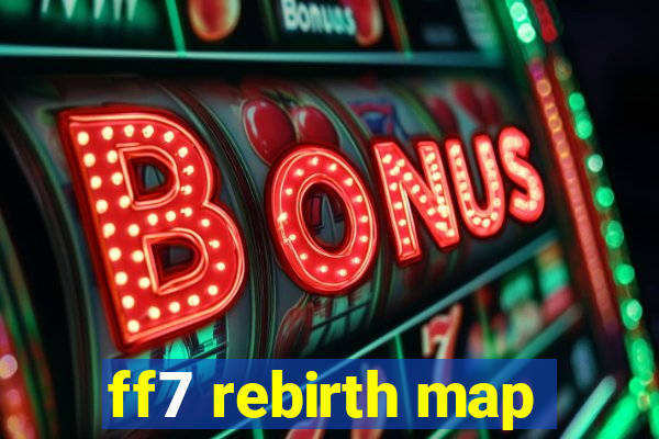 ff7 rebirth map