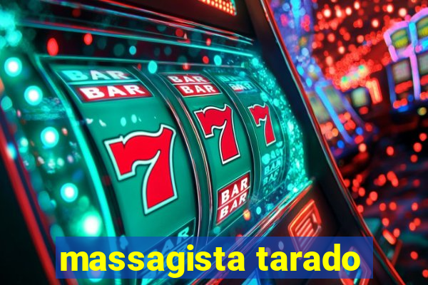 massagista tarado