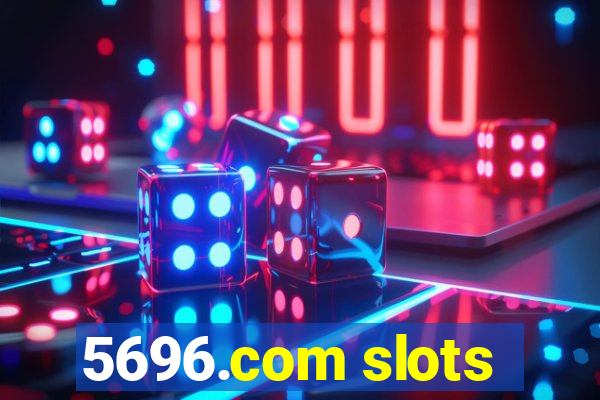 5696.com slots