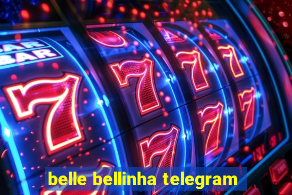 belle bellinha telegram