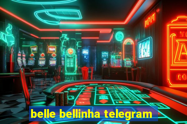 belle bellinha telegram