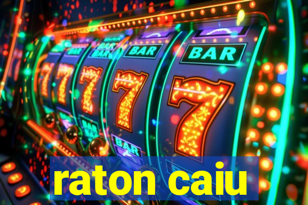 raton caiu