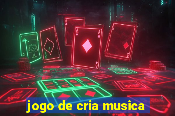 jogo de cria musica