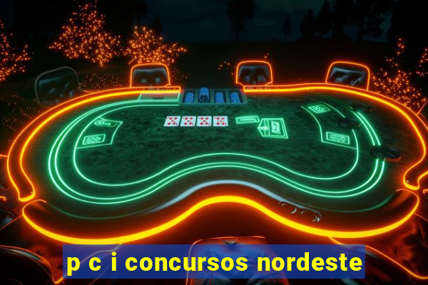 p c i concursos nordeste