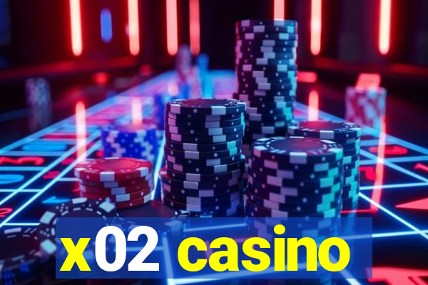 x02 casino