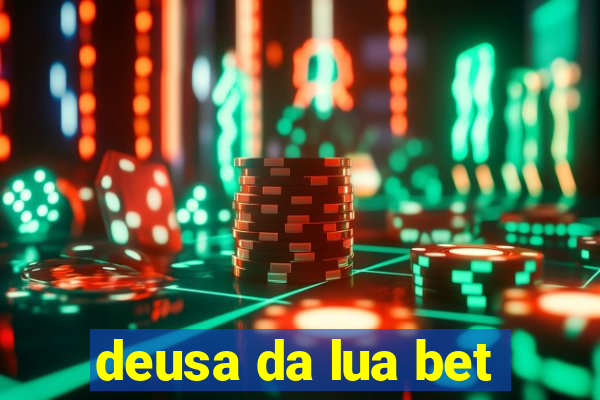 deusa da lua bet