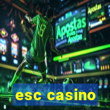 esc casino