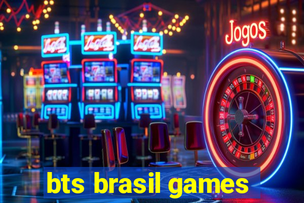 bts brasil games