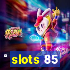 slots 85