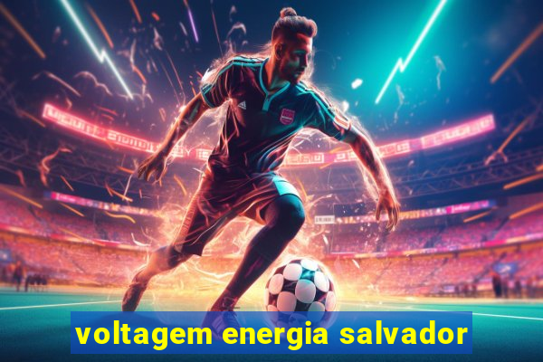 voltagem energia salvador