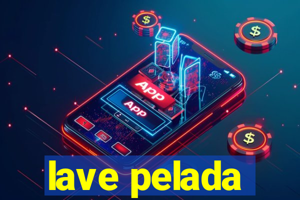 lave pelada