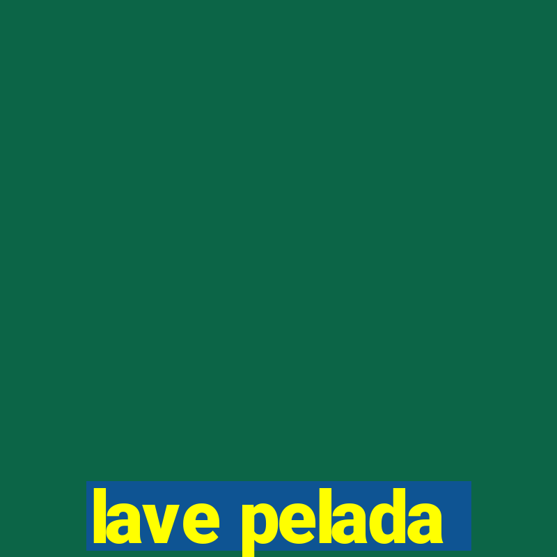 lave pelada