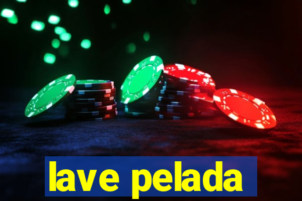 lave pelada