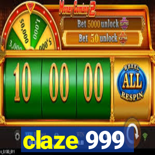 claze 999