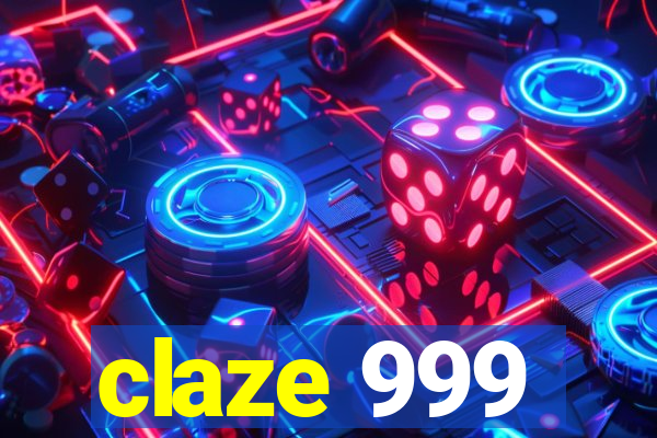 claze 999