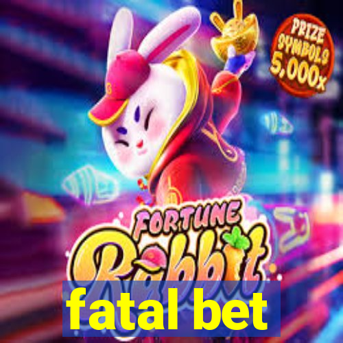 fatal bet