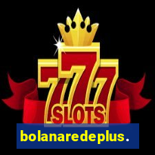 bolanaredeplus.vip