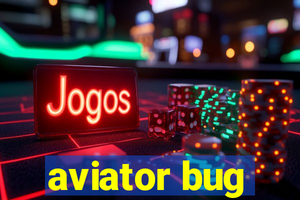 aviator bug