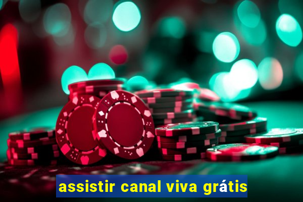 assistir canal viva grátis