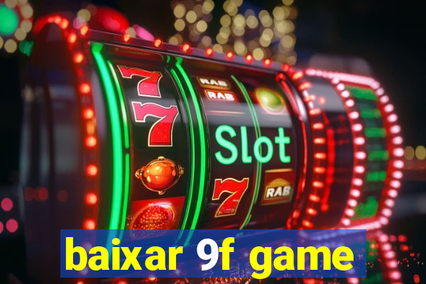 baixar 9f game