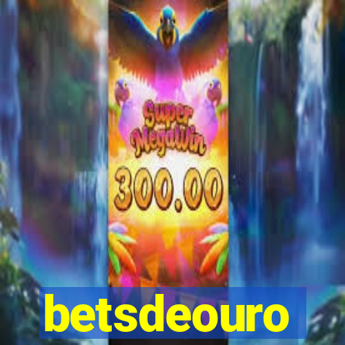 betsdeouro