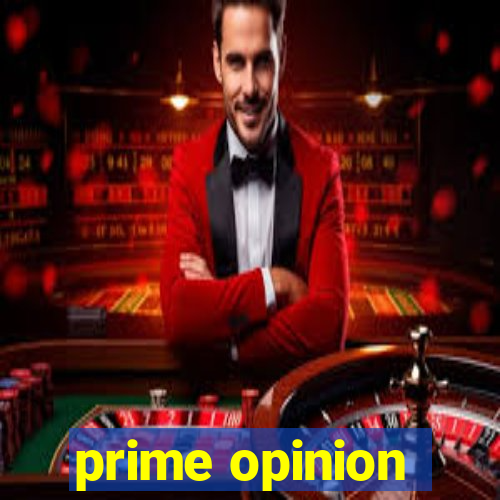 prime opinion