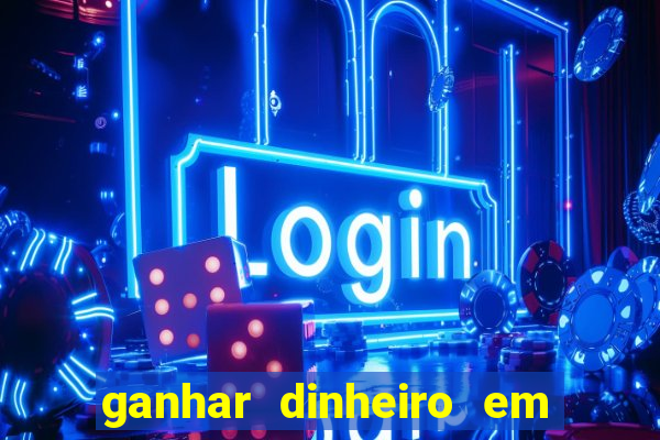 ganhar dinheiro em dolar jogando