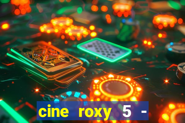 cine roxy 5 - santos santos - sp