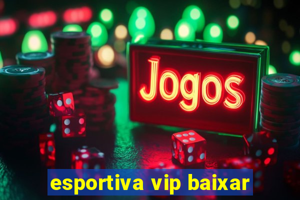 esportiva vip baixar