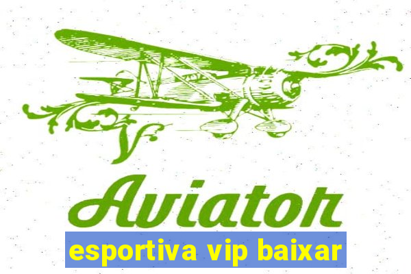 esportiva vip baixar