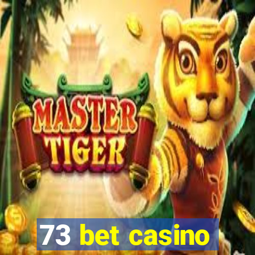 73 bet casino