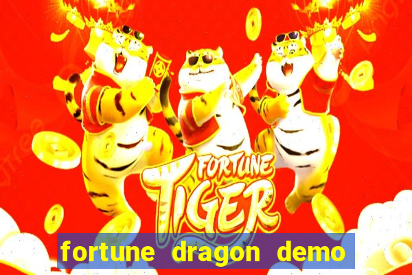 fortune dragon demo aposta de 500