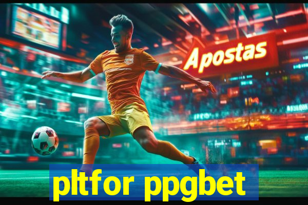 pltfor ppgbet